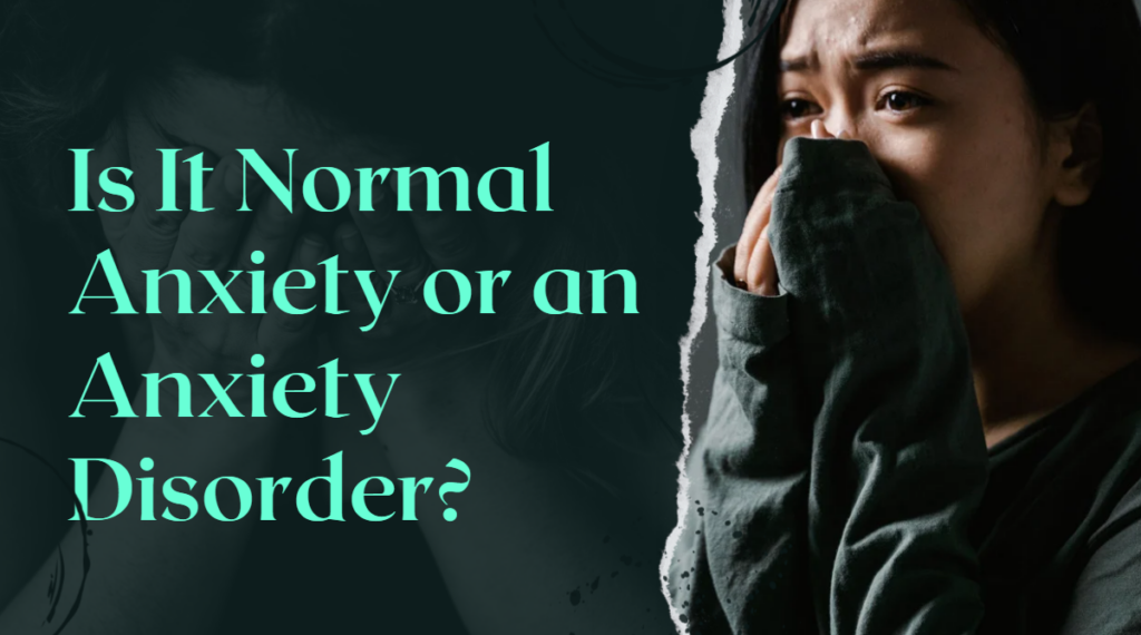 is it normal anxiety or an anxiety disorder