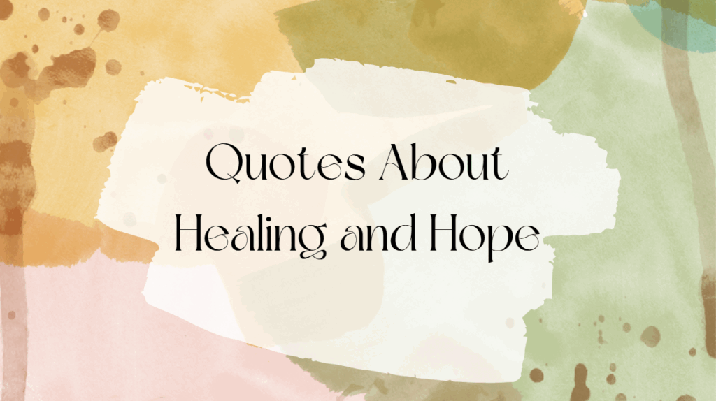 quotes about healing and hope