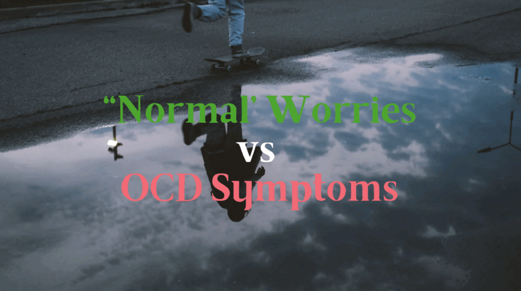normal worries vs OCD symptoms