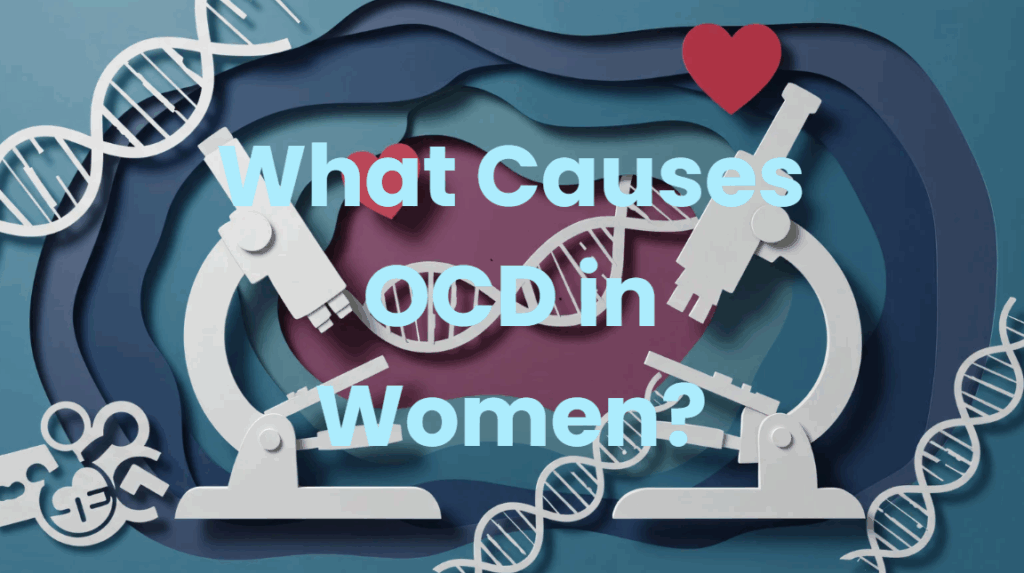 what causes OCD in women