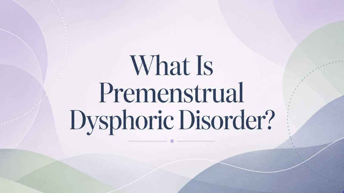 what is premenstrual dysphoric disorder